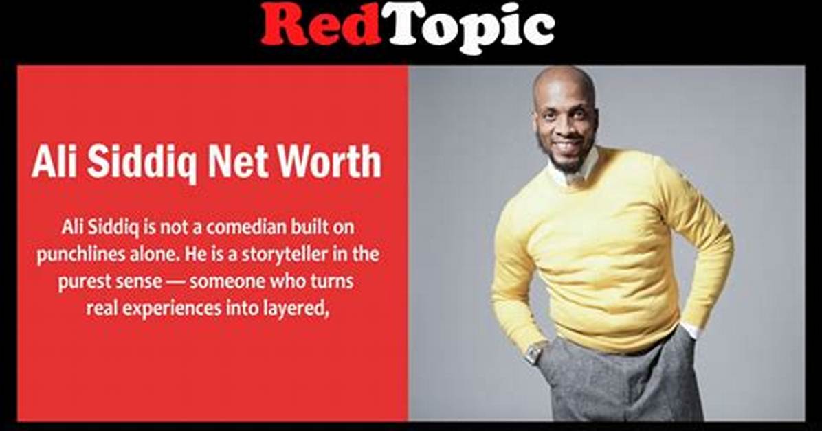 Ali Siddiq | Bio, Age, Net Worth, Relationship, Career