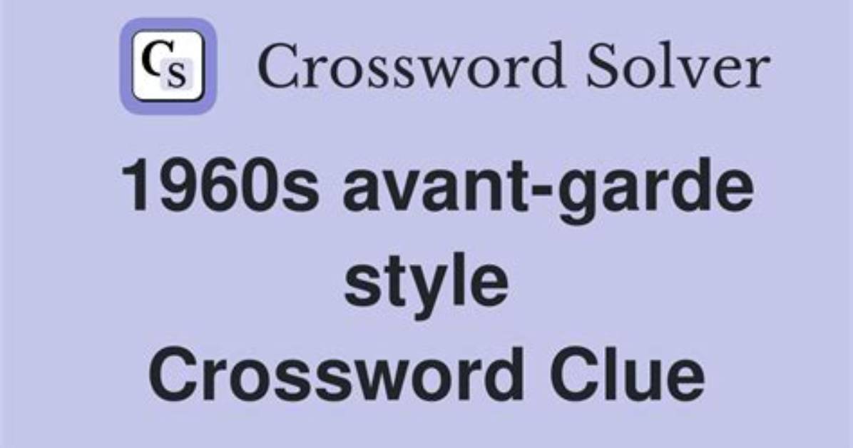 Avant-Garde Crosswords for the Discerning Solver: Conquer the Nyt's Enigma