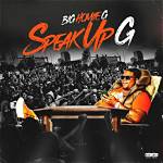Big Homiie G on ‘Speak up G (Deluxe)’: This Is ‘All of Me’