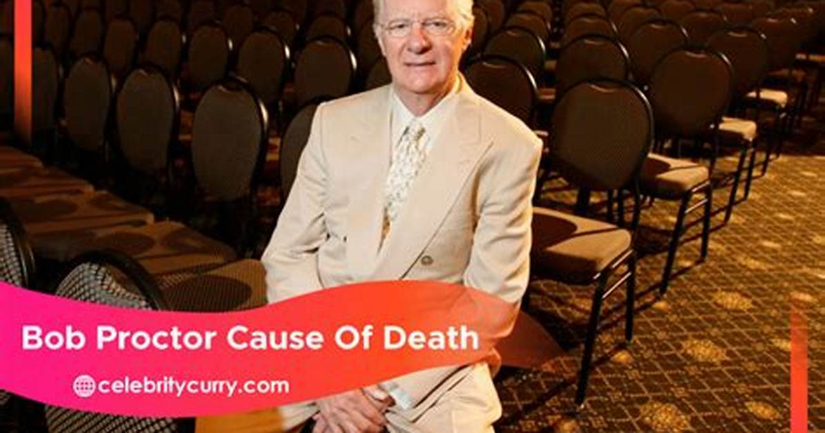 Bob Proctor Cause of Death: How Did Bob Proctor Die?