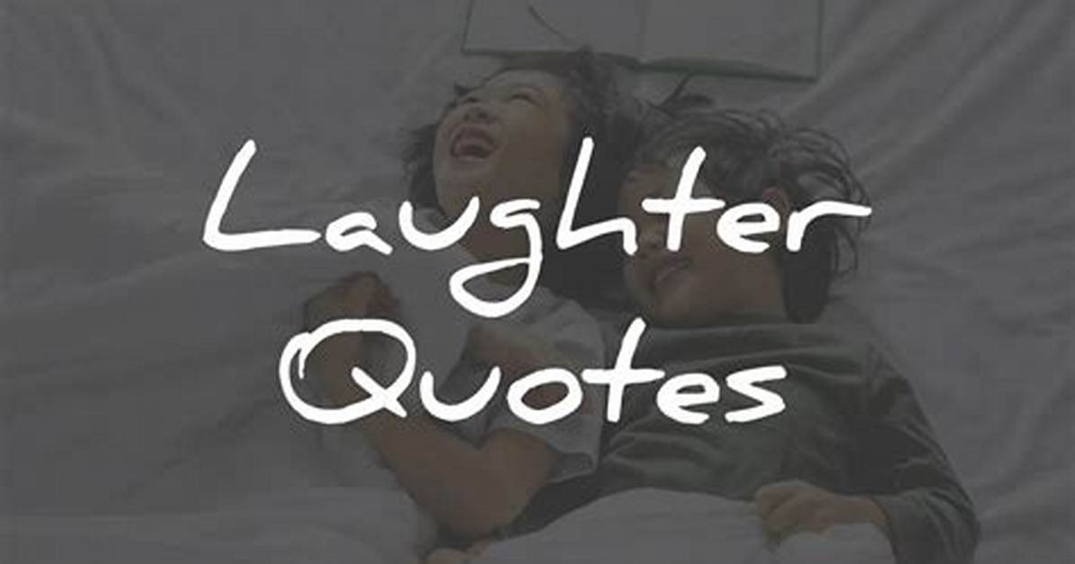 Breathtaking Laughter Quotes That Will Ignite Your Spirit