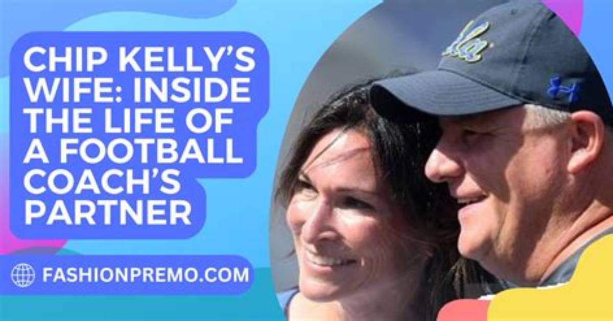 Chip Kelly's Wife: Meet the Woman Behind the Coach