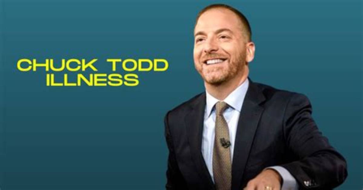Chuck Todd's Health Update: Latest on Nbc News Host's Illness