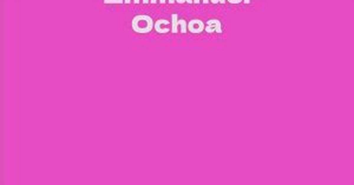 Emmanuel Ochoa’s Biography, Net Worth, Fact, Career, Awards and Life Story