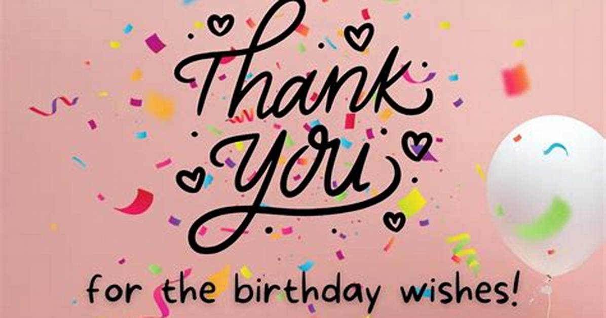 Expressing Gratitude: Heartfelt Thanks for Birthday Wishes Quotes