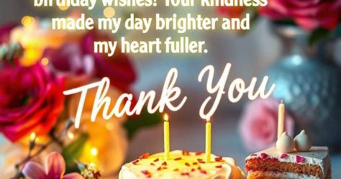 Heartfelt Birthday Thank You Captions: Express Gratitude with Style