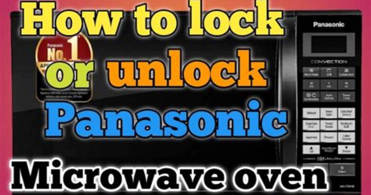 How Do I Unlock My Panasonic Microwave Genius