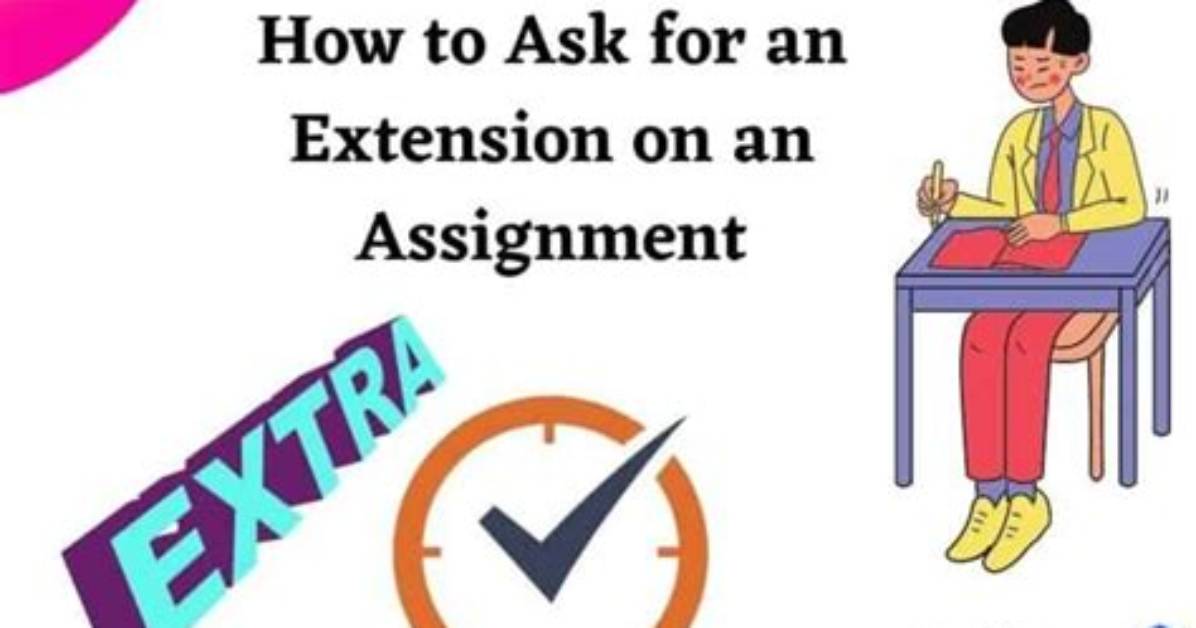 How to Ask for Extension on Assignment