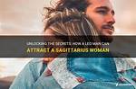 How to Attract a Sagittarius Woman