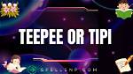How to Spell Teepee