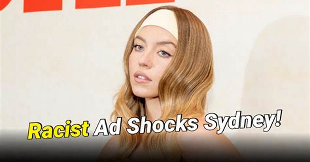 Is Sydney Sweeney's Racist Past a Dealbreaker?