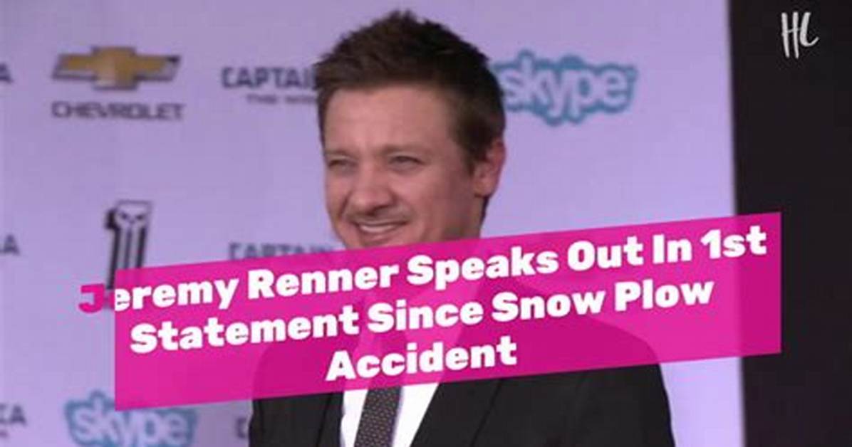 Jeremy Renner Speaks out in 1St Statement After Snow Plow Accident – Hollywood Life