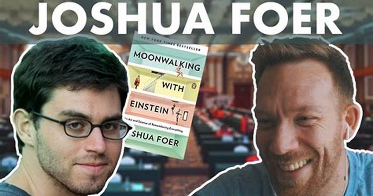 Joshua Foer Bio, Wiki, Age, Moonwalking with Einstein, Ted Talk, Salary, Net Worth