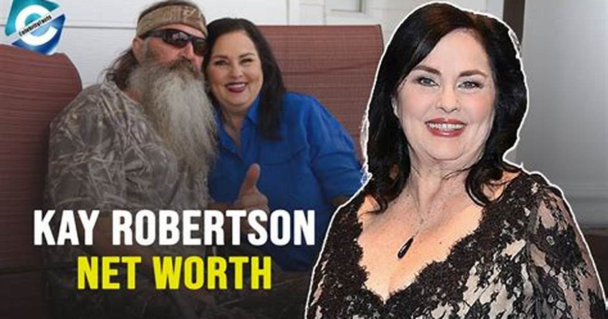 Kay Robertson Net Worth Income