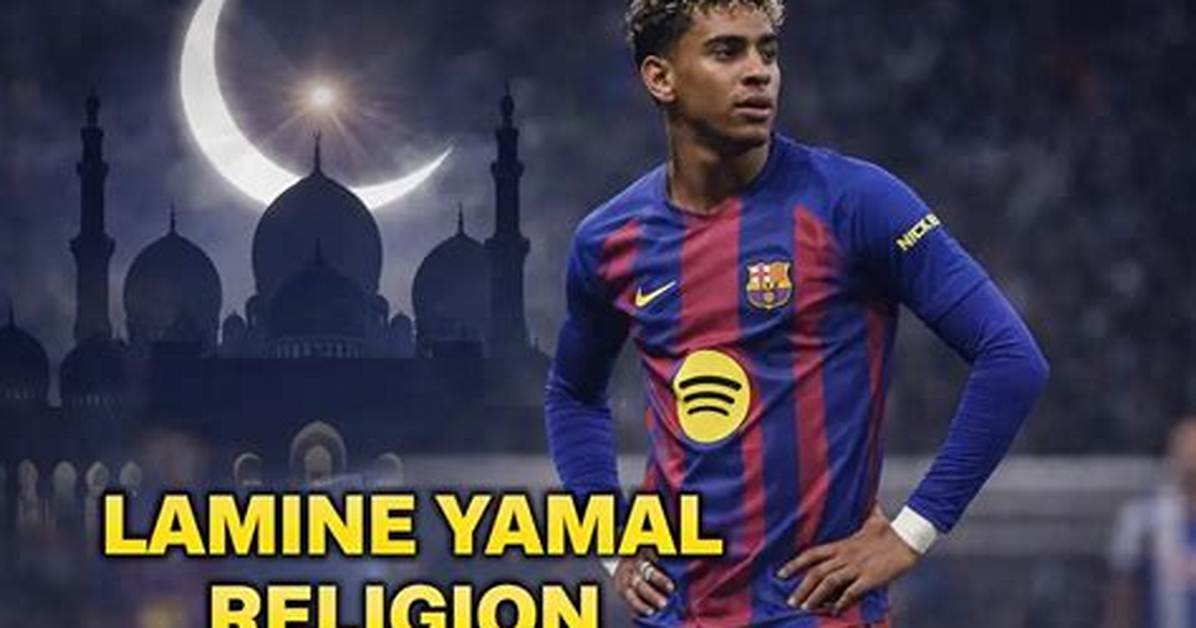 Lamine Yamal: Exploring His Religion and Background
