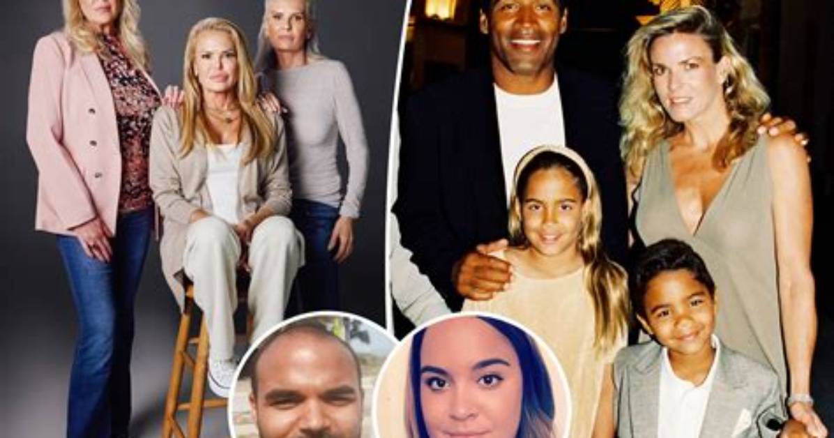 Nicole Brown & O. J. Simpson’s Kids Are Living ‘Normal Lives, ’ Her Sisters Say