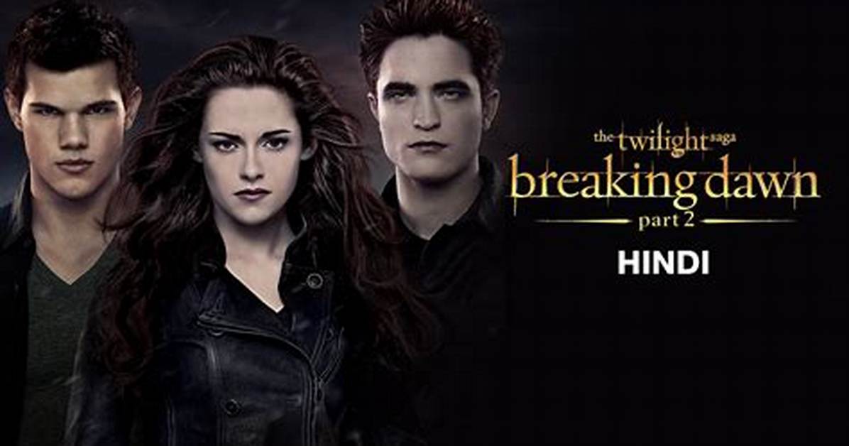 Part 2’ Is Bigger Than Twilight – Hollywood Life