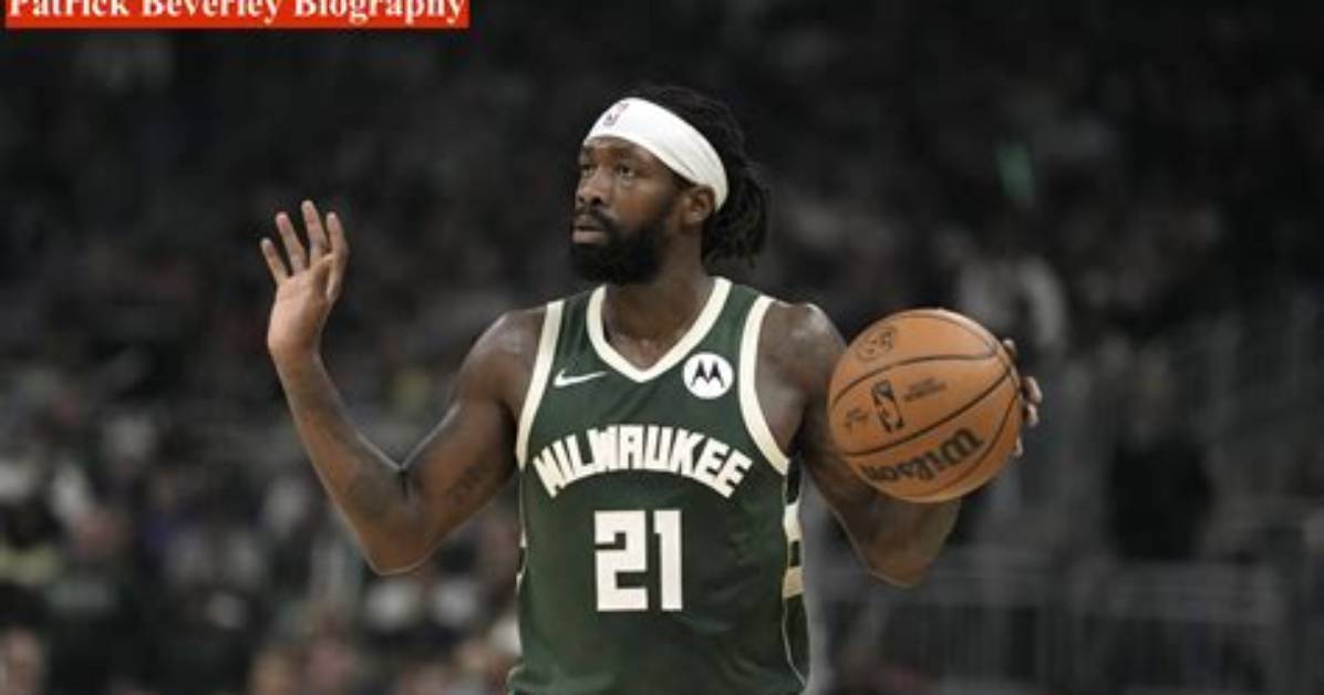 Patrick Beverley Age, Wikipedia, Biography, Children, Salary, Net Worth, Parents.