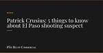 Patrick Crusius: 5 Things to Know About Suspect Charged with Capital Murder in El Paso Walmart Shooting