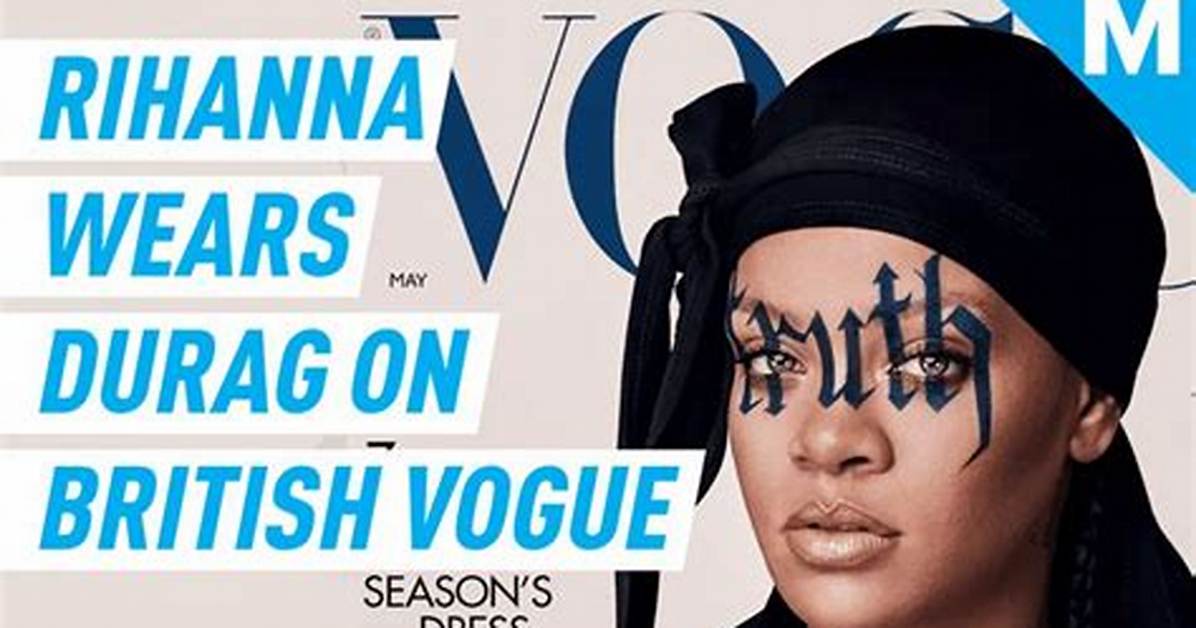 Rihanna Is First ‘British Vogue’ Cover Star to Rock a Durag & Channels Princess Leia’s Buns