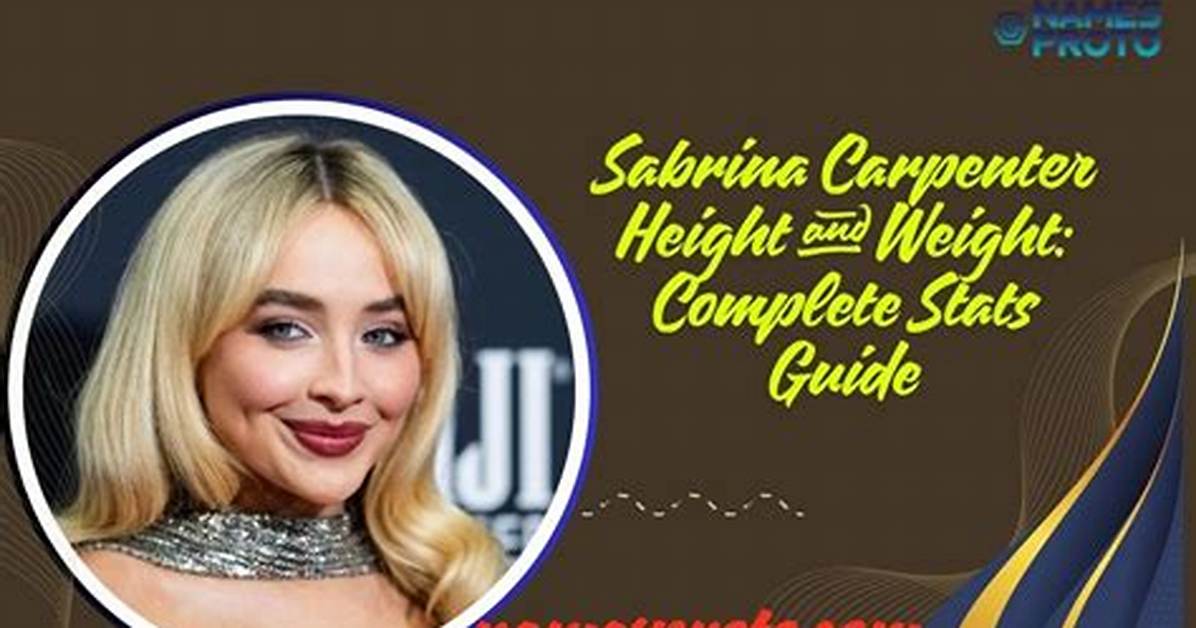 Sabrina Carpenter's Stats: Height, Age, and More