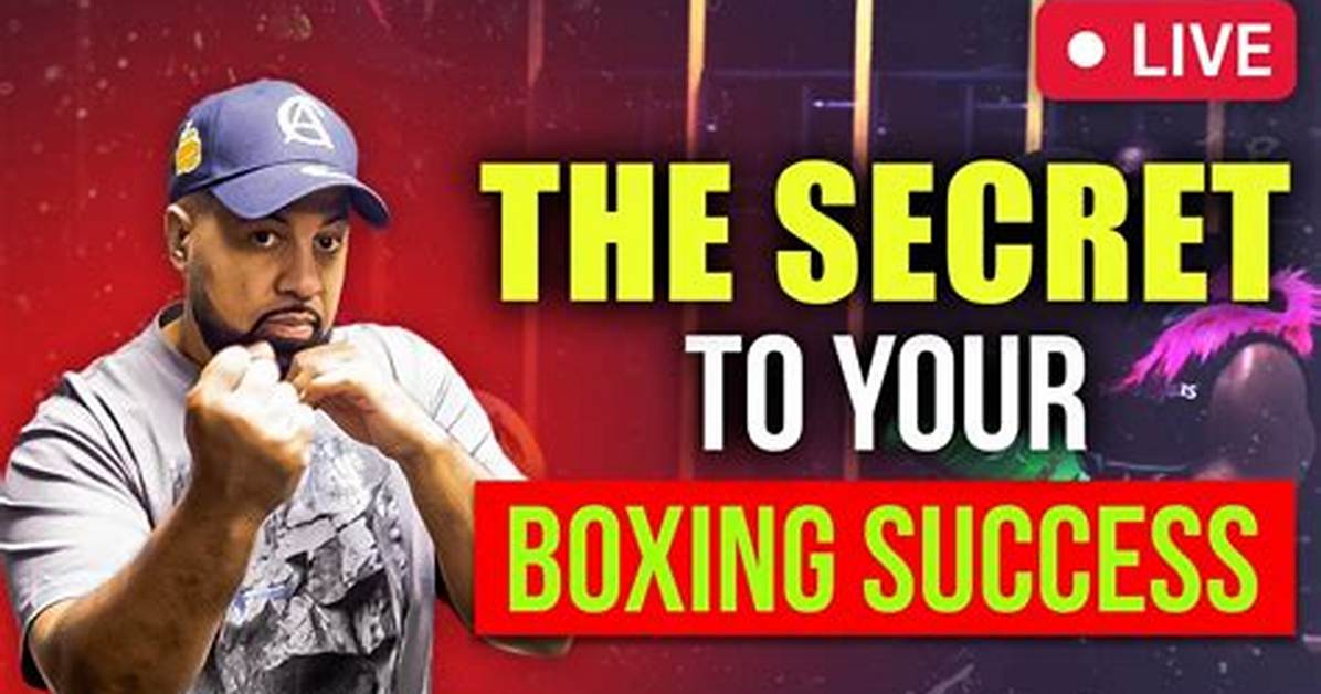 Secrets to Boxing Success Revealed!