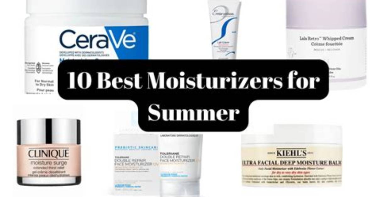 Summer Moisturizers — See Products