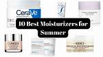 Summer Moisturizers — See Products