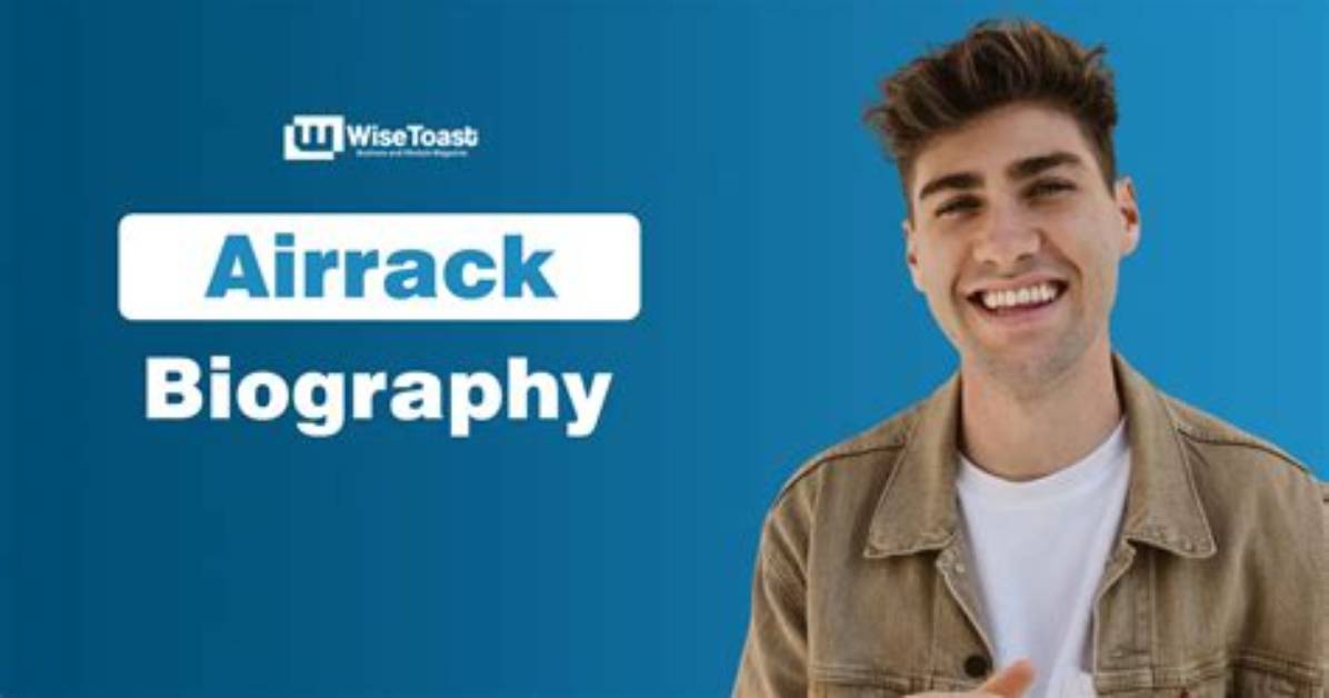 The Life and Career of Airrack Age