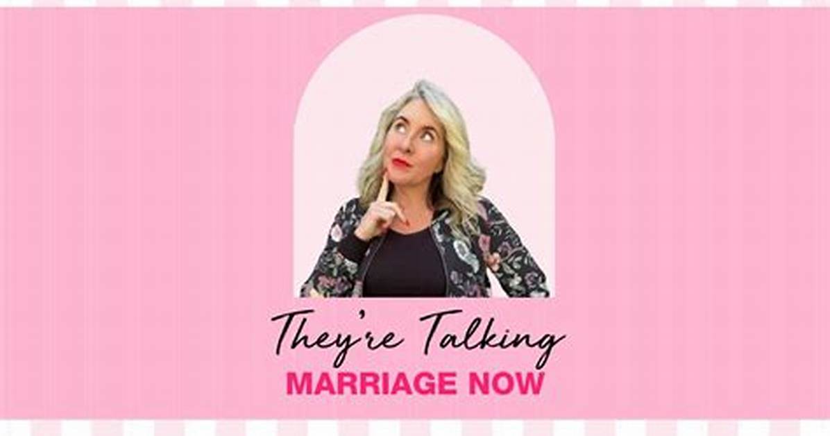 They’re Talking Wedding – Hollywood Life