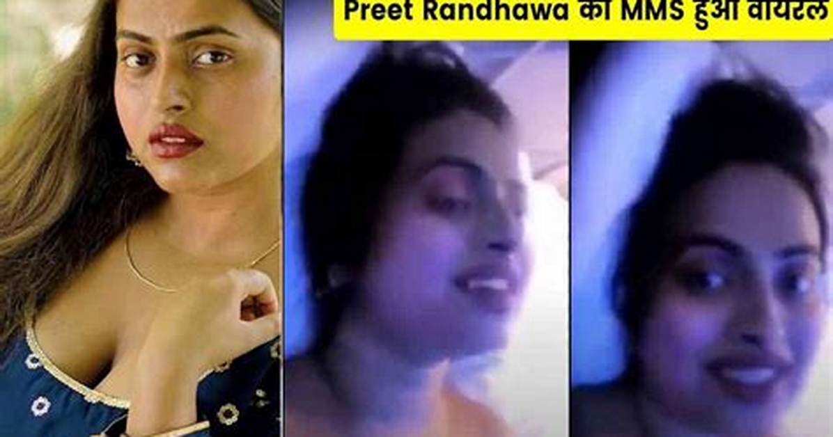Unraveling the Mystery Behind Preet Jatti's Leaked Video: What You Need to Know