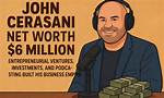 Unveiling the Business Acumen: How John Cerasani Built His Financial Empire