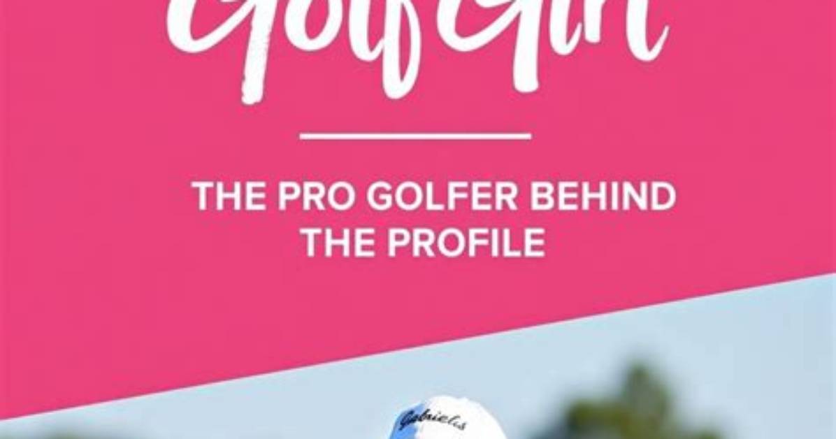 Unveiling the Gabby Golf Girl: Discoveries and Insights