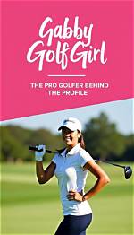 Unveiling the Gabby Golf Girl: Discoveries and Insights
