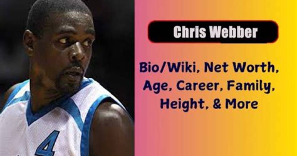 Who Is Chris Webber? Wiki, Age, Height, Wife, Net Worth, Ethnicity