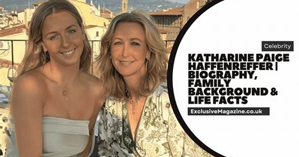 Who Is Katharine Paige Haffenreffer? Wiki, Age, Parents, Net Worth, Height, Career
