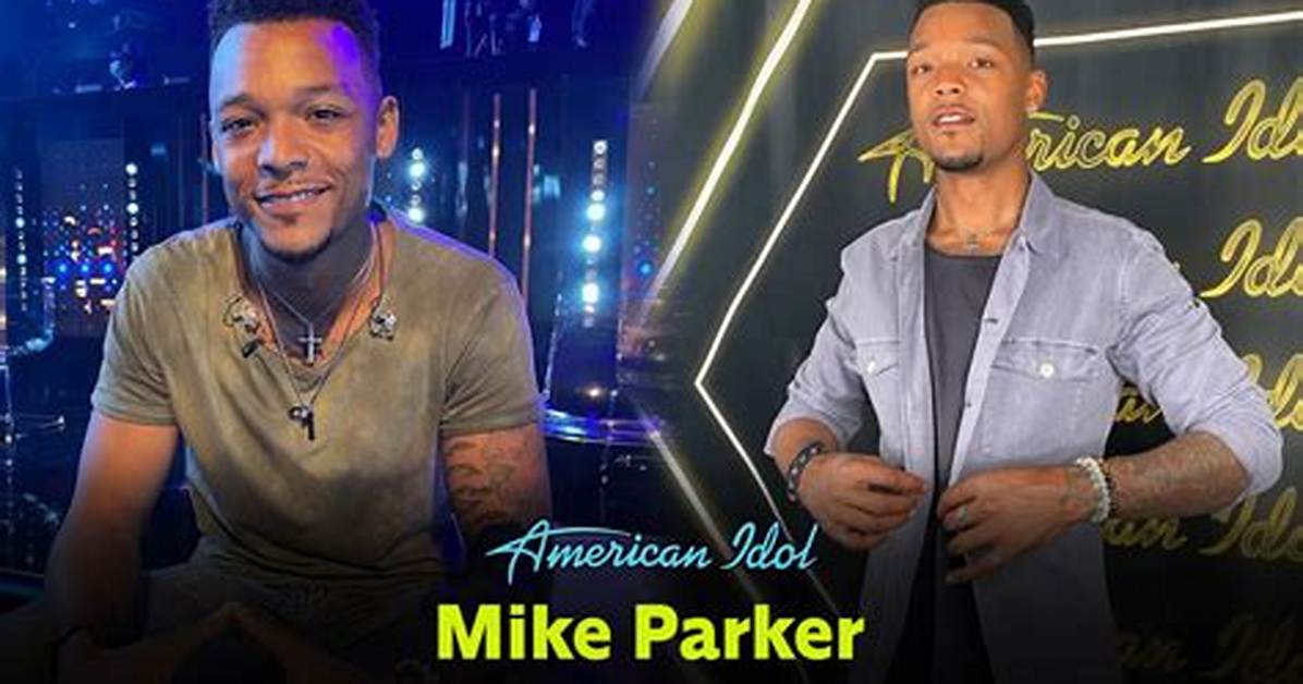 Who Is Mike Parker? About the ‘American Idol’ Season 20 Contestant – Hollywood Life